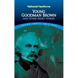Young Goodman Brown and Other Short Stories -- Nathaniel Hawthorne